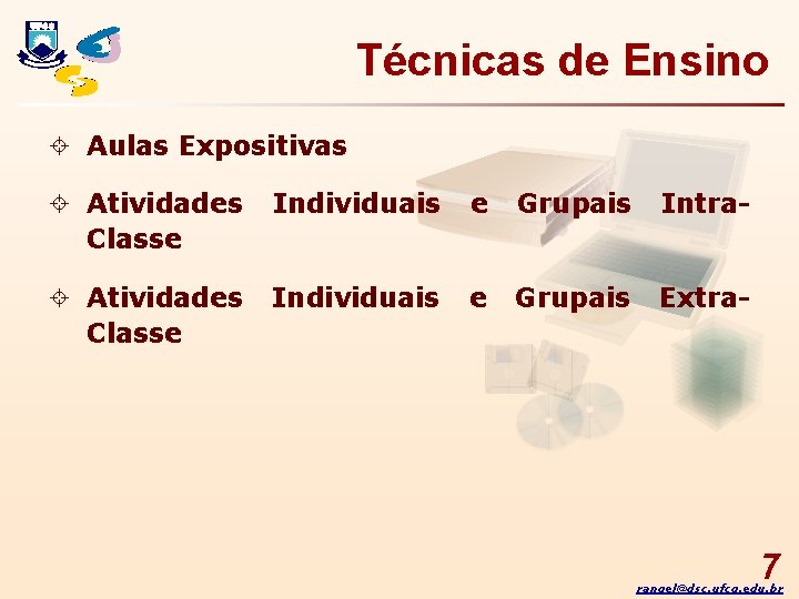 Técnicas de Ensino ± Aulas Expositivas ± Atividades Individuais e Grupais Intra- Individuais e