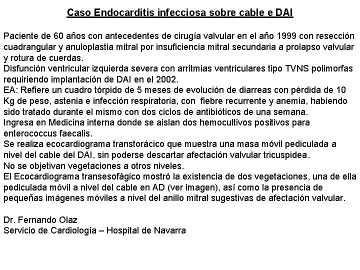 Caso Endocarditis infecciosa sobre cable e DAI Paciente de 60 años con antecedentes de