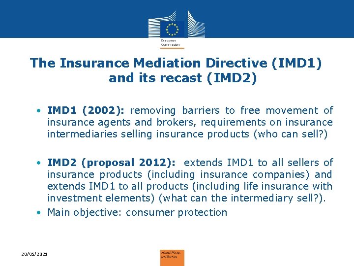 The Insurance Mediation Directive (IMD 1) and its recast (IMD 2) • IMD 1