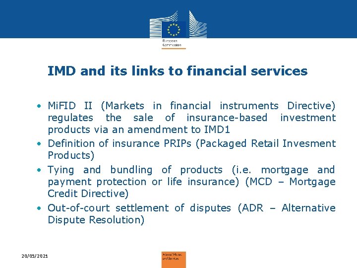 IMD and its links to financial services • Mi. FID II (Markets in financial