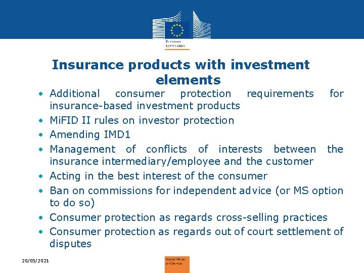Insurance products with investment elements • Additional consumer protection requirements for insurance-based investment products