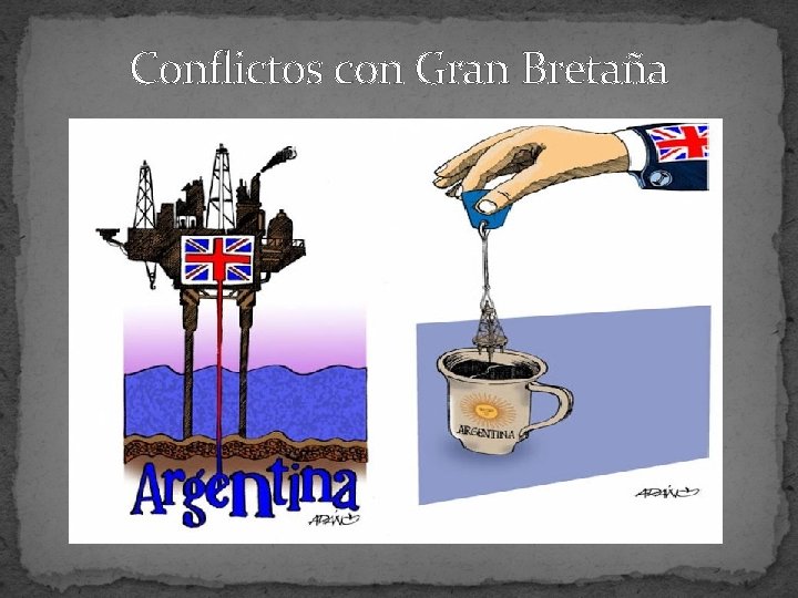 Conflictos con Gran Bretaña 