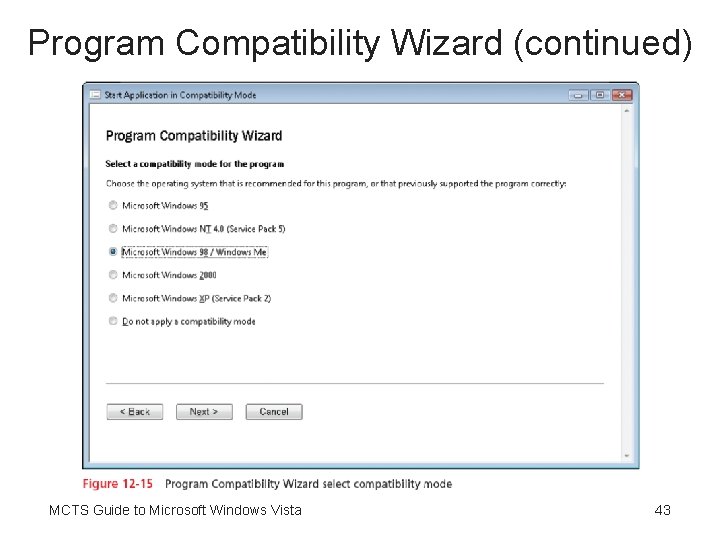 Program Compatibility Wizard (continued) MCTS Guide to Microsoft Windows Vista 43 