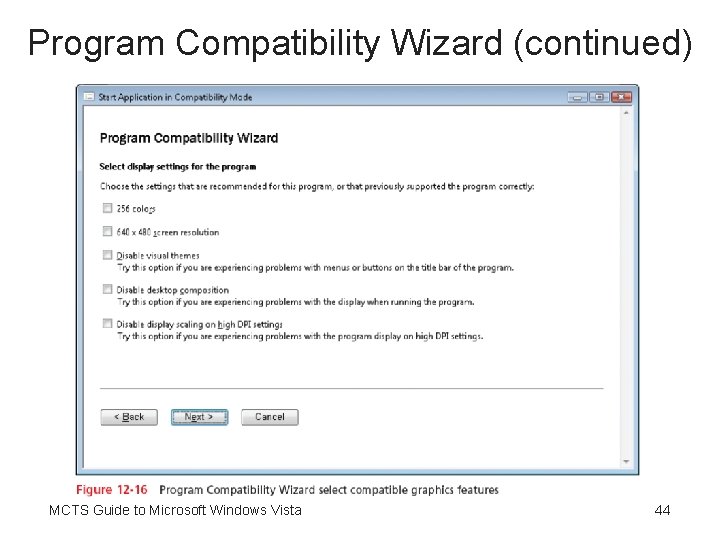 Program Compatibility Wizard (continued) MCTS Guide to Microsoft Windows Vista 44 