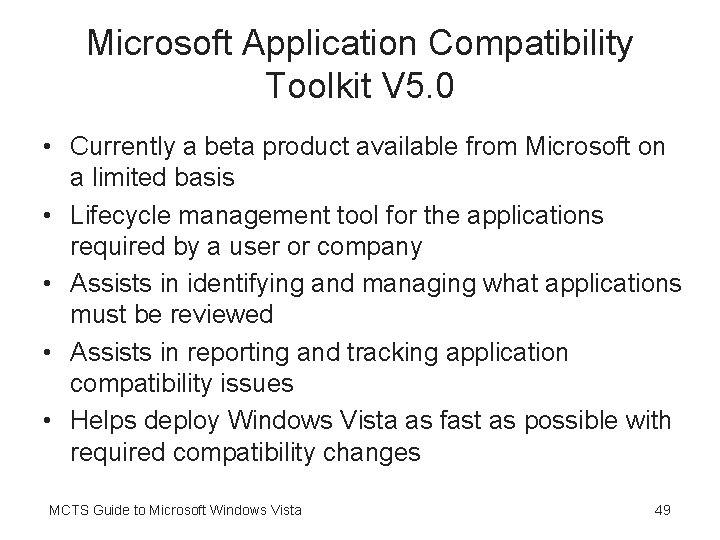 Microsoft Application Compatibility Toolkit V 5. 0 • Currently a beta product available from
