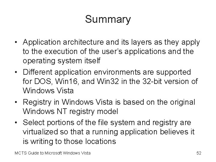 Summary • Application architecture and its layers as they apply to the execution of