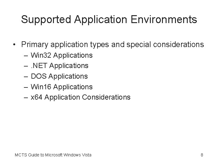 Supported Application Environments • Primary application types and special considerations – – – Win