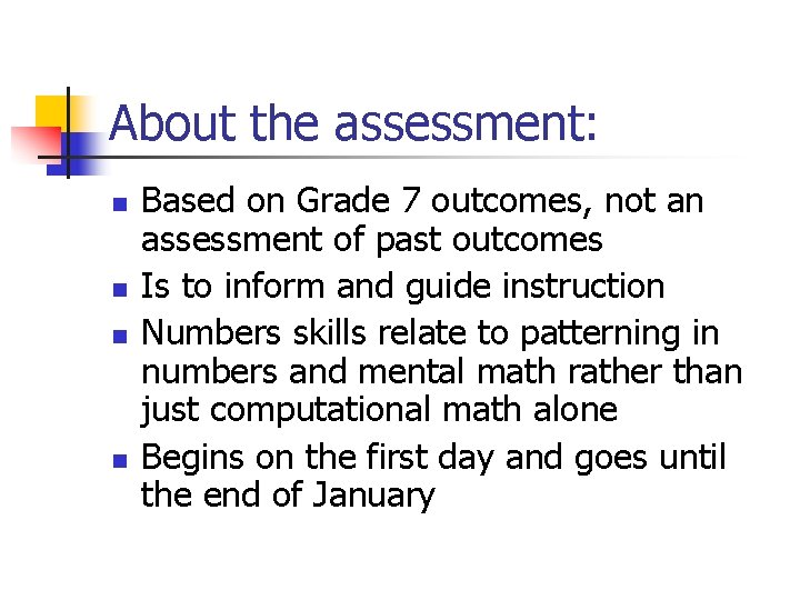 About the assessment: n n Based on Grade 7 outcomes, not an assessment of