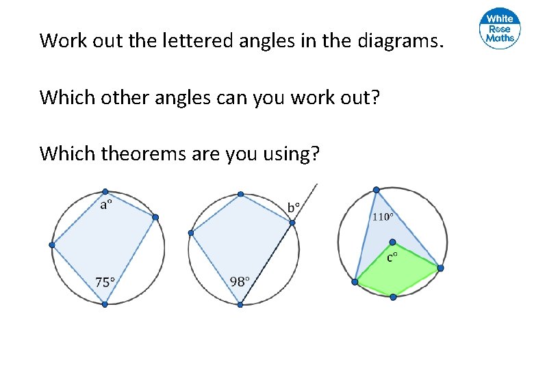 Work out the lettered angles in the diagrams. Which other angles can you work Work out the lettered angles in the diagrams. Which other angles can you work