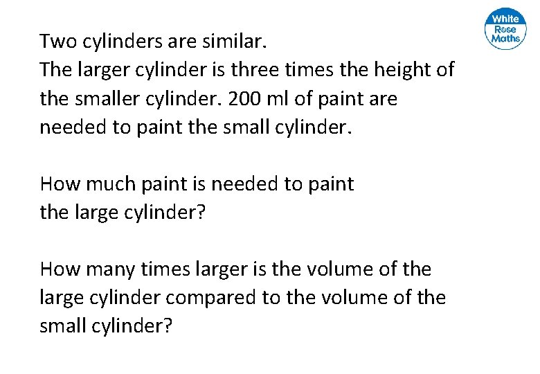 Two cylinders are similar. The larger cylinder is three times the height of the Two cylinders are similar. The larger cylinder is three times the height of the