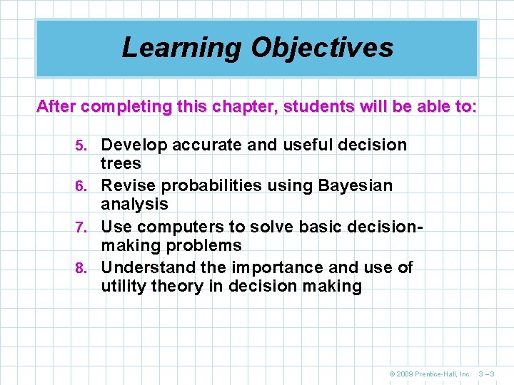 Learning Objectives After completing this chapter, students will be able to: 5. Develop accurate