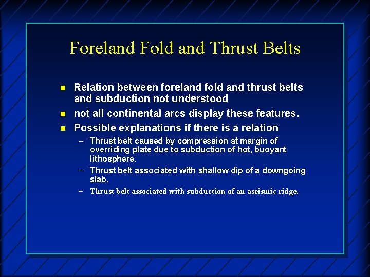 Foreland Fold and Thrust Belts n n n Relation between foreland fold and thrust