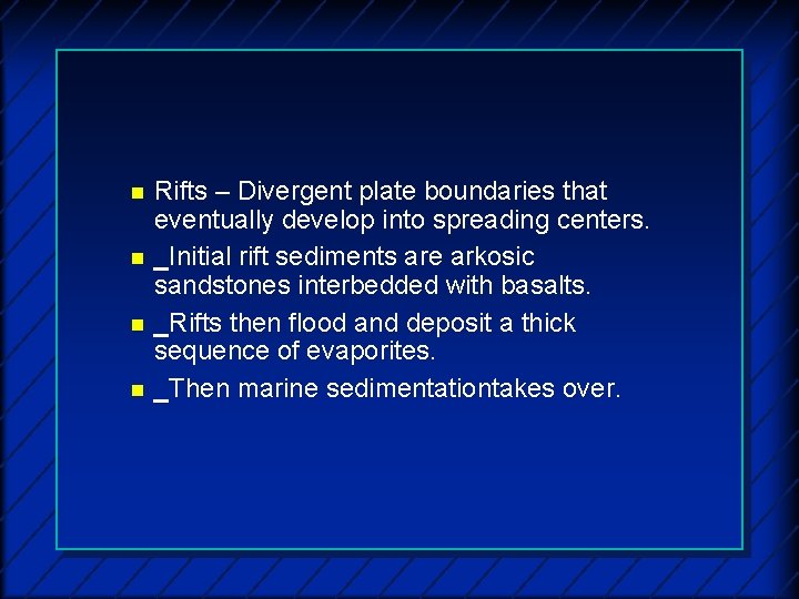 n n Rifts – Divergent plate boundaries that eventually develop into spreading centers. _Initial