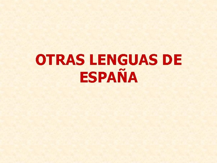 OTRAS LENGUAS DE ESPAÑA 