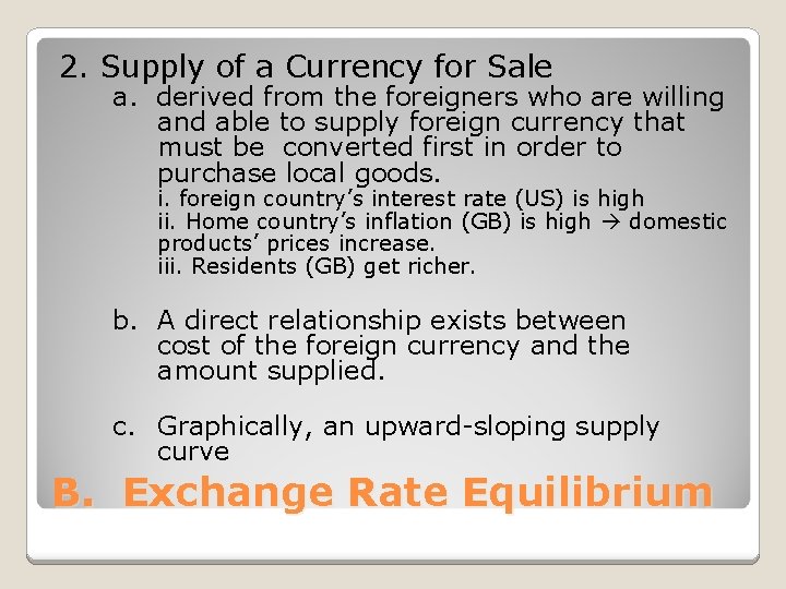 2. Supply of a Currency for Sale a. derived from the foreigners who are