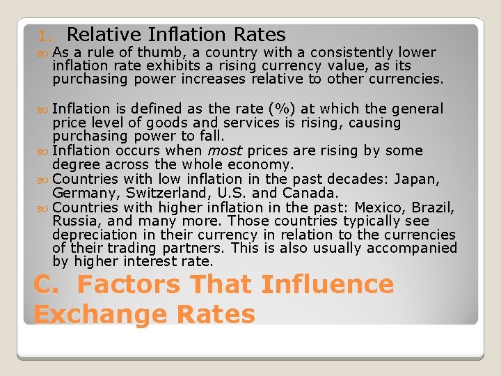 1. Relative Inflation Rates As a rule of thumb, a country with a consistently