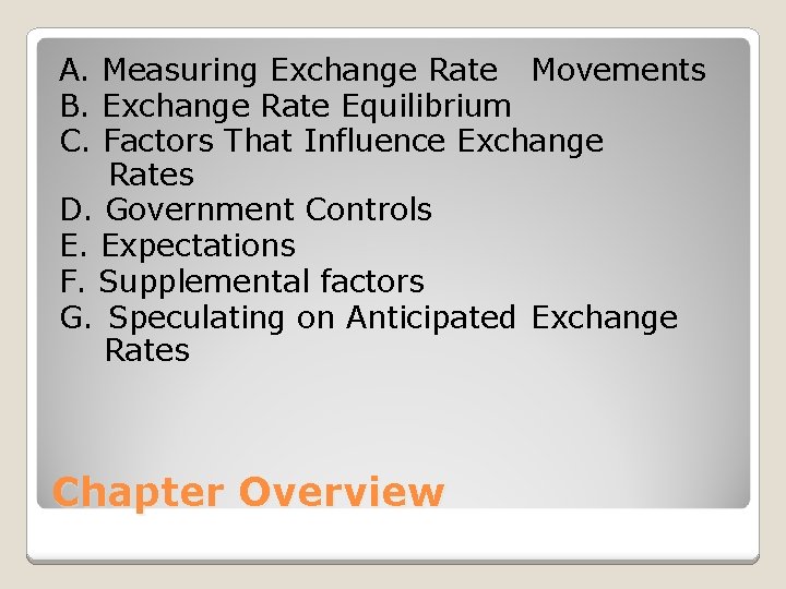 A. Measuring Exchange Rate Movements B. Exchange Rate Equilibrium C. Factors That Influence Exchange