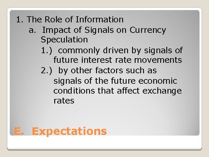 1. The Role of Information a. Impact of Signals on Currency Speculation 1. )