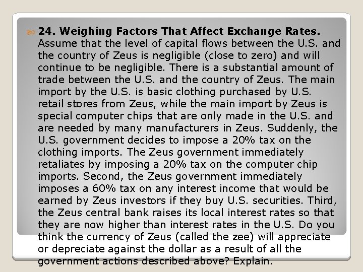  24. Weighing Factors That Affect Exchange Rates. Assume that the level of capital