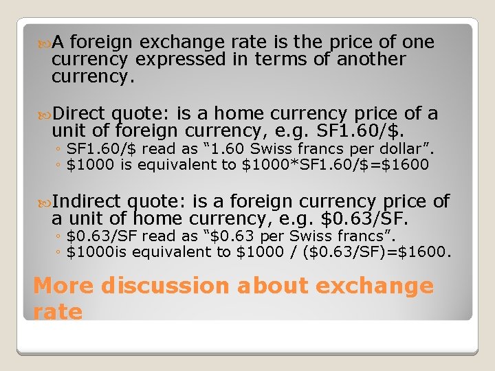  A foreign exchange rate is the price of one currency expressed in terms