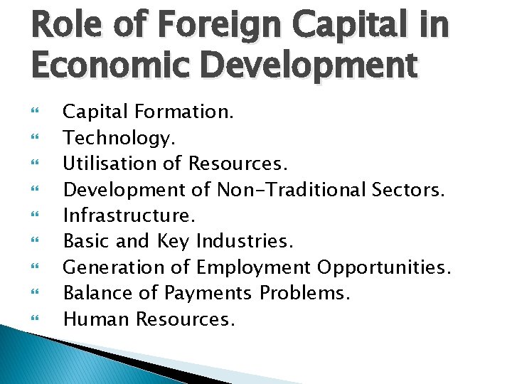 Role of Foreign Capital in Economic Development Capital Formation. Technology. Utilisation of Resources. Development Role of Foreign Capital in Economic Development Capital Formation. Technology. Utilisation of Resources. Development