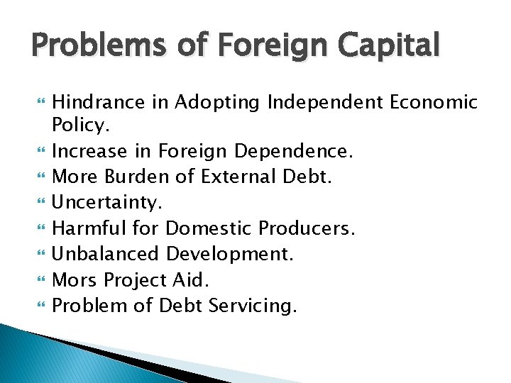 Problems of Foreign Capital Hindrance in Adopting Independent Economic Policy. Increase in Foreign Dependence. Problems of Foreign Capital Hindrance in Adopting Independent Economic Policy. Increase in Foreign Dependence.