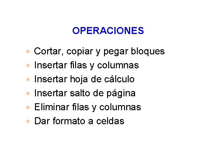 OPERACIONES · · · Cortar, copiar y pegar bloques Insertar filas y columnas Insertar