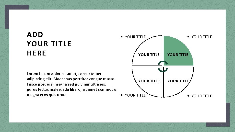 ADD YOUR TITLE HERE • YOUR TITLE Lorem ipsum dolor sit amet, consectetuer adipiscing