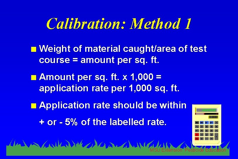Calibration: Method 1 n Weight of material caught/area of test course = amount per
