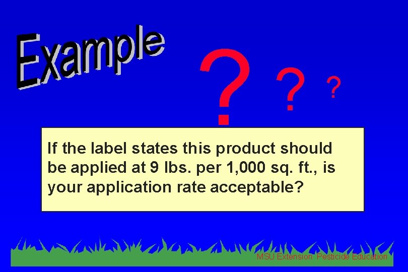 ? ? ? If the label states this product should be applied at 9