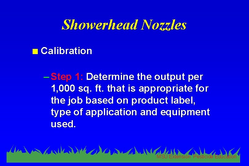 Showerhead Nozzles n Calibration – Step 1: Determine the output per 1, 000 sq.