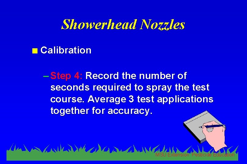 Showerhead Nozzles n Calibration – Step 4: Record the number of seconds required to