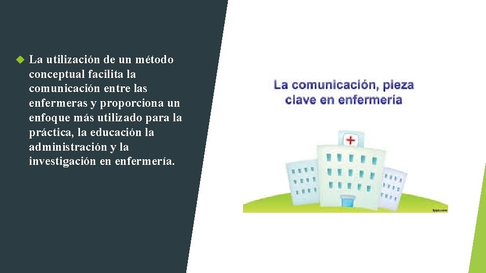  La utilización de un método conceptual facilita la comunicación entre las enfermeras y