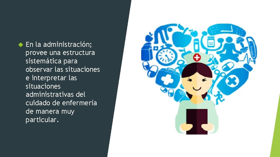  En la administración; provee una estructura sistemática para observar las situaciones e interpretar