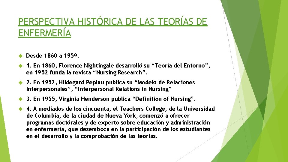 PERSPECTIVA HISTÓRICA DE LAS TEORÍAS DE ENFERMERÍA Desde 1860 a 1959. 1. En 1860,