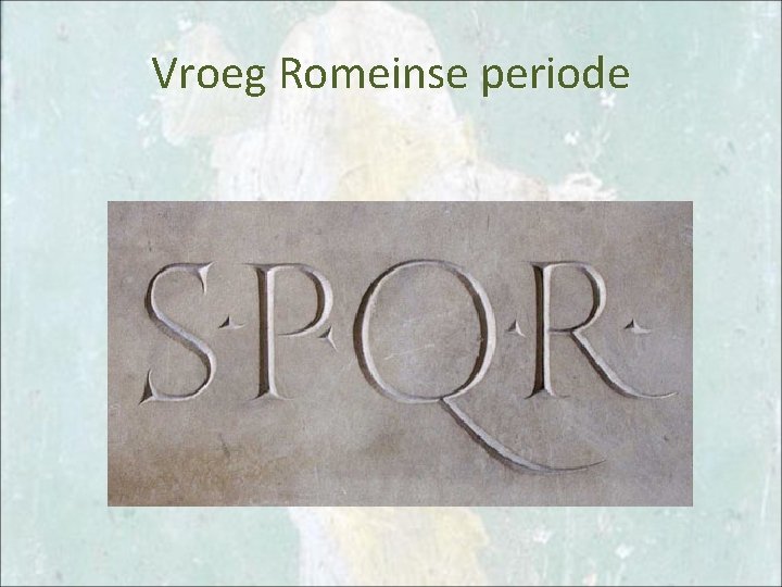 Vroeg Romeinse periode 