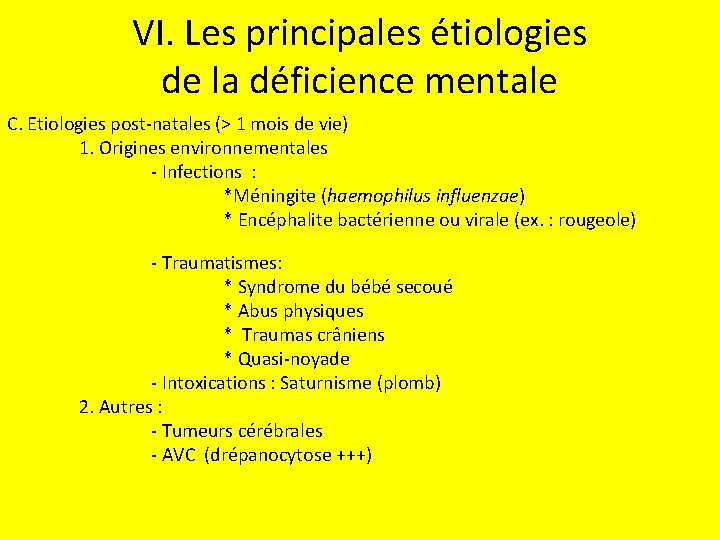 VI. Les principales étiologies de la déficience mentale C. Etiologies post-natales (> 1 mois