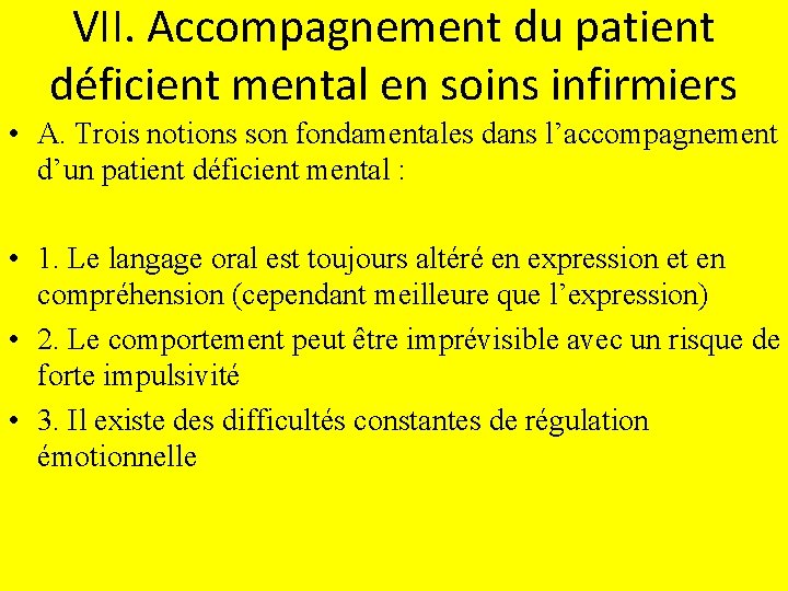 VII. Accompagnement du patient déficient mental en soins infirmiers • A. Trois notions son