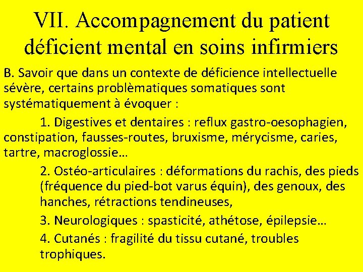 VII. Accompagnement du patient déficient mental en soins infirmiers B. Savoir que dans un