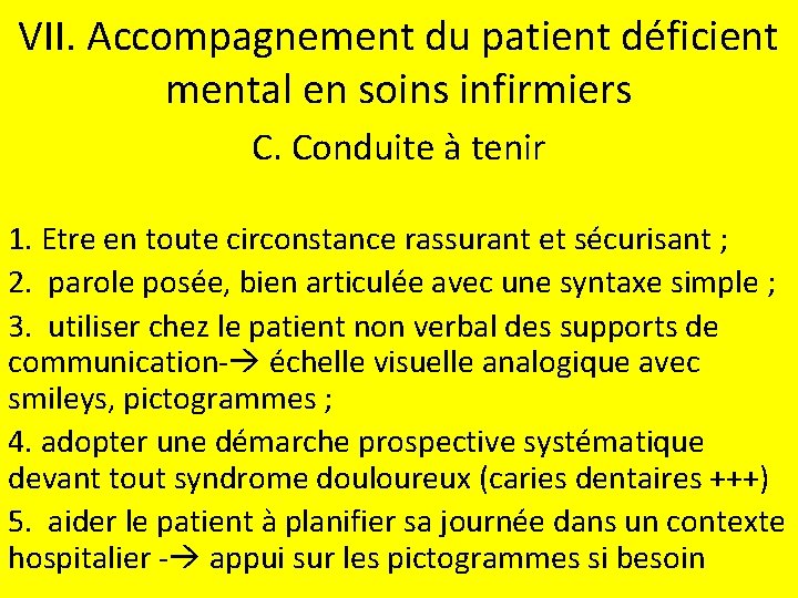 VII. Accompagnement du patient déficient mental en soins infirmiers C. Conduite à tenir 1.