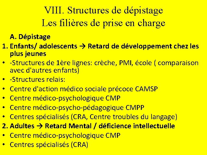 VIII. Structures de dépistage Les filières de prise en charge A. Dépistage 1. Enfants/