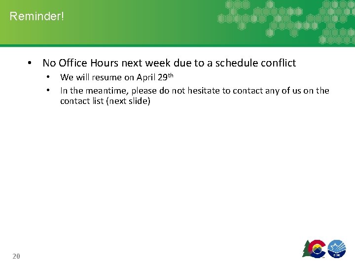 Reminder! • No Office Hours next week due to a schedule conflict • •