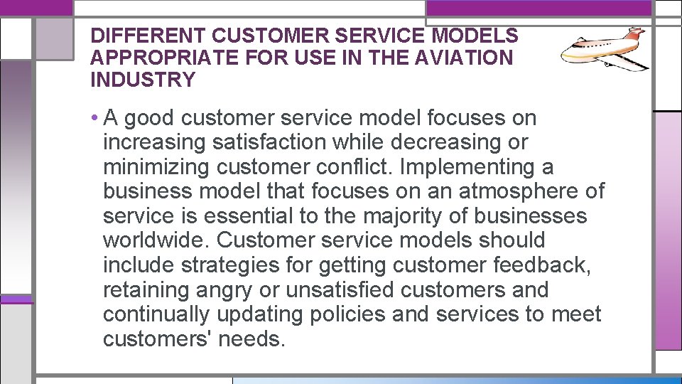 DIFFERENT CUSTOMER SERVICE MODELS APPROPRIATE FOR USE IN THE AVIATION INDUSTRY • A good