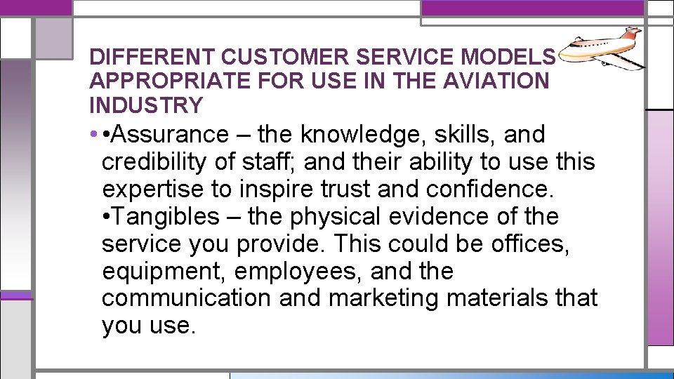 DIFFERENT CUSTOMER SERVICE MODELS APPROPRIATE FOR USE IN THE AVIATION INDUSTRY • • Assurance