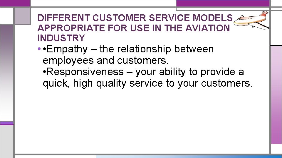 DIFFERENT CUSTOMER SERVICE MODELS APPROPRIATE FOR USE IN THE AVIATION INDUSTRY • • Empathy