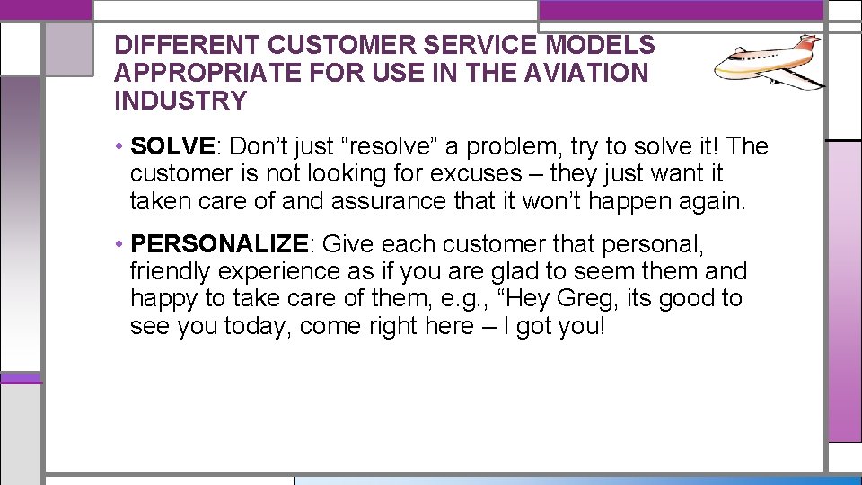 DIFFERENT CUSTOMER SERVICE MODELS APPROPRIATE FOR USE IN THE AVIATION INDUSTRY • SOLVE: Don’t