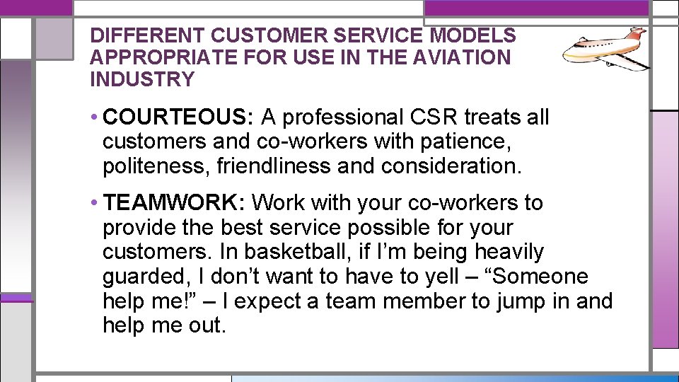 DIFFERENT CUSTOMER SERVICE MODELS APPROPRIATE FOR USE IN THE AVIATION INDUSTRY • COURTEOUS: A