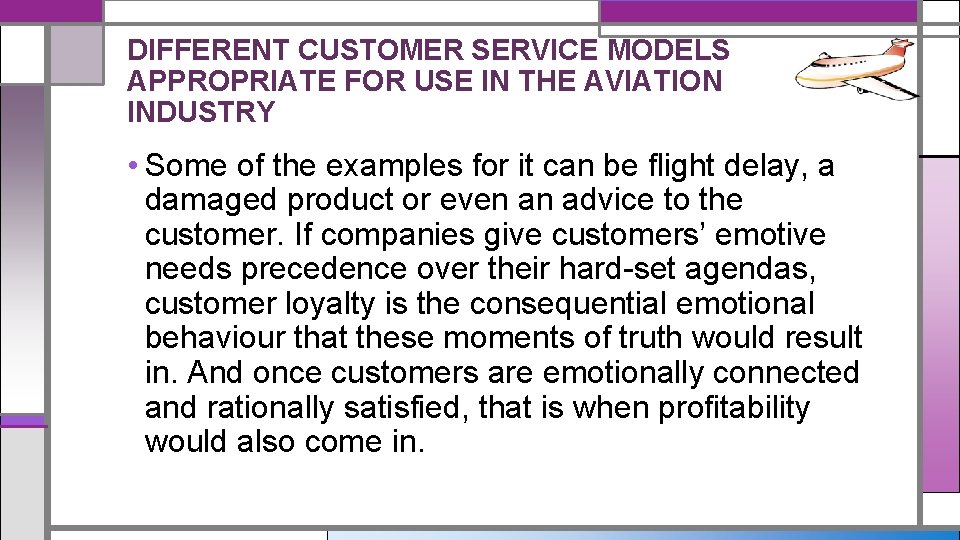 DIFFERENT CUSTOMER SERVICE MODELS APPROPRIATE FOR USE IN THE AVIATION INDUSTRY • Some of