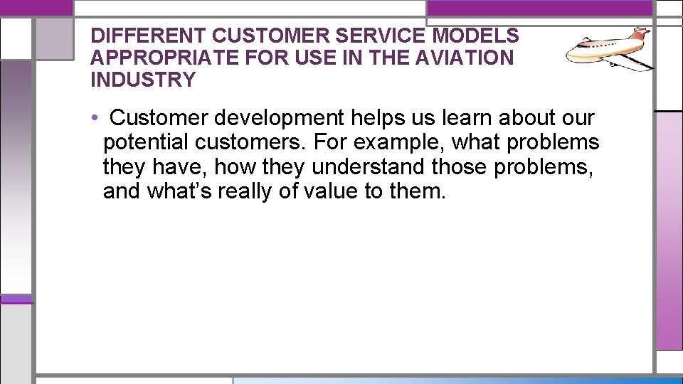DIFFERENT CUSTOMER SERVICE MODELS APPROPRIATE FOR USE IN THE AVIATION INDUSTRY • Customer development