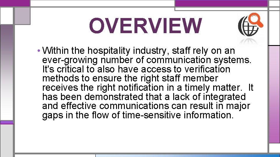 OVERVIEW • Within the hospitality industry, staff rely on an ever-growing number of communication